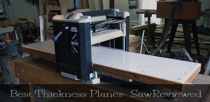 The Best Thickness Planer Reviews Of With Faqs