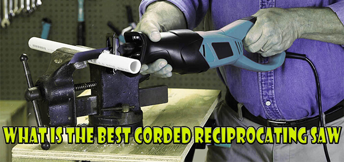 Best corded reciprocating saw