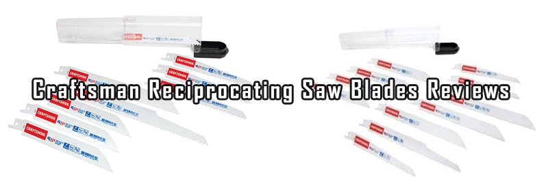 Craftsman Reciprocating Saw Blades Reviews