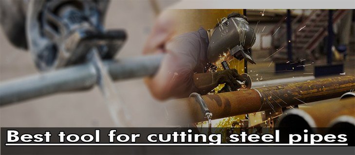 Best Tool For Cutting Steel Pipe – A Beginner’s Guide